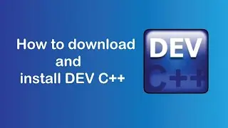 How to download and install DEV C++ on Windows 7/8/10.