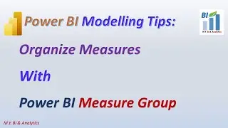 Power BI Modelling Tips:  Organize Your Measures with Power BI Measure Group