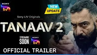 Tanaav Season 2 | Official Trailer | Final Release Date Update | Tanaav 2 Web Series | Sony LIV