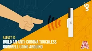 Build an Anti-Corona Touch-less Doorbell using Arduino