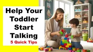 5 Tips to Help Your Toddler Start Talking