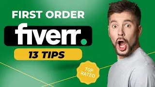 How to Get Your First Order on Fiverr Quickly | 13 Easy Tips for Beginners