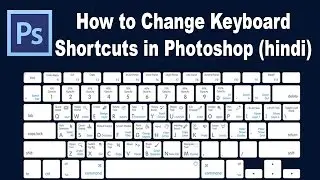 Photoshop tutorial - How to Change Keyboard Shortcuts in Adobe Photoshop (in Hindi) (NKGraphicx)