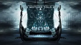 L.B.ONE, Datamotion ft  Perly i Lotry - My Mother Told Me (Vikings Anthem Lyrics Video)