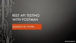 API Testing: Advanced API Testing With Postman - Part 9