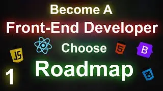Become a Front End Developer-1-Choose roadmap | Front End Roadmap | Front End programming tutorial