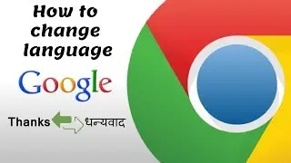 How to change Language in your Google Chrome