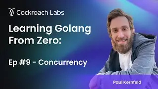 Learning Golang from Zero | Episode #9: Concurrency