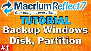 Macrium Reflect Tutorial Part 1 | Backup Windows | Disk | Partition