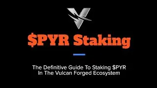 $PYR Staking Tutorial: Vulcan Forged Comprehensive Staking Guide. PYR, LAVA, Elysium, MetaScapes