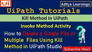 How to delete single file or multiple files using kill method in UiPath | RPA LEARNERS