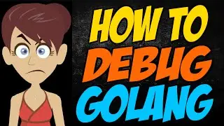 How to Debug Golang