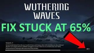 How To Fix Wuthering Waves Stuck at 65% | Fix Wuthering Waves Stuck at 65% Loading Screen