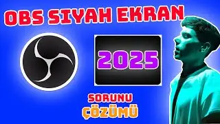 OBS SİYAH EKRAN SORUNU 2025 ÇÖZÜLDÜ | SİYAH EKRAN HATASI ÇÖZÜMÜ 
