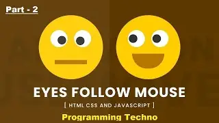 Animated Eyes Follow Mouse Cursor | Javascript Mousemove | Part 2