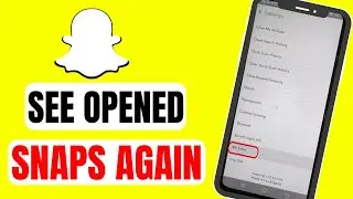 How to see Opened Snaps Again on Snapchat