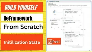 Build ReFramework From Scratch - 02 | Building Initialization State | UiPath