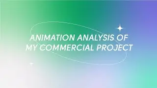 ANIMATION ANALYSIS OF MY COMMERCIAL PROJECT. MASTER CLASS