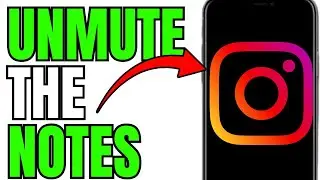 How To UNMUTE NOTES On Instagram! (FULL GUIDE)