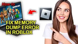 How To Fix Memory Dump Error In Roblox | Quick & Easy Tutorial