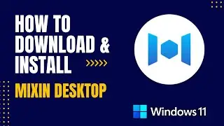 How to Download and Install Mixin Desktop For Windows