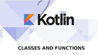 Kotlin Android Classes And Functions