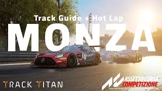 MONZA TRACK GUIDE + HOT LAP | Assetto Corsa Competizione