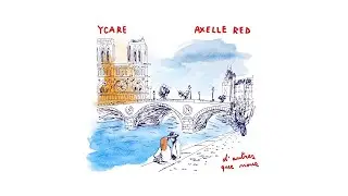 Ycare & Axelle Red – D’autres que nous (14 Boulevard Saint-Michel) (Audio video)