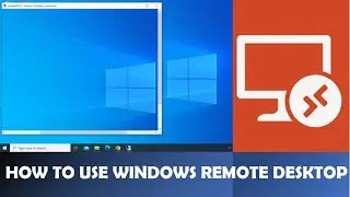 How to Easily Setup Remote Desktop in Windows