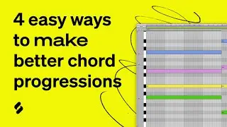 4 EASY Ways to Make BETTER Chord Progressions (FL Studio/Ableton/Logic Pro/Bitwig/etc)