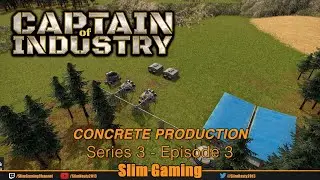 Captain of Industry - Series 3 - EP3