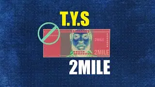 T.Y.S - 2MILE