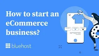 How to Start an eCommerce Business