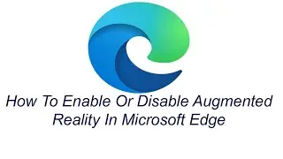 How To Enable Or Disable Augmented Reality In Microsoft Edge