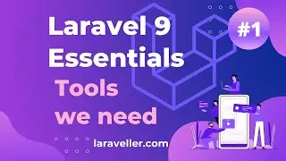 #1 Laravel 9 Essentials Tutorial | Tools we Need for Laravel