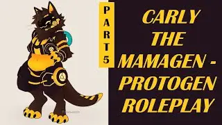 ASMR **V** Carly the Mamagen - Protogen Roleplay (Part 5) [REQUESTED]