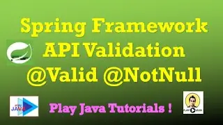 Spring Framework - API Validation| Validation Framework | @Valid, @Validated, @NotNull