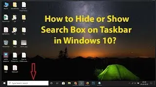 How to Hide or Show Search Box on Taskbar in Windows 10?