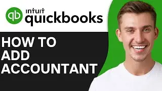 HOW TO ADD ACCOUNTANT IN QUICKBOOKS (2024)