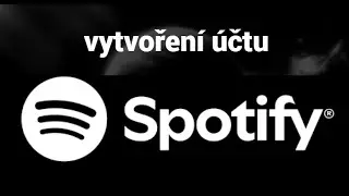 Jak vytvořit účet Spotify