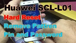 Huawei SCL-L01 Y6 Hard Reset Remove Lock Screen Pin Pattern Password