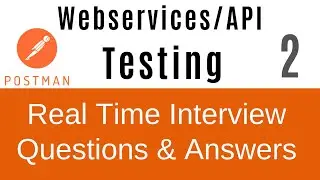 Webservices/API Testing Real Time FAQ’s Part-2 | Postman