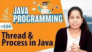 Thread and Process in Java - Multithreading in Java Programming Language - Java Programming Tutorial