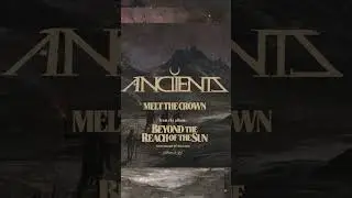 Anciients - Melt the Crown