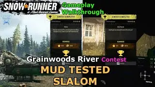 SnowRunner Contest Mud Tested | SnowRunner Contest - Slalom | Grainwoods River Contest - Phase 3