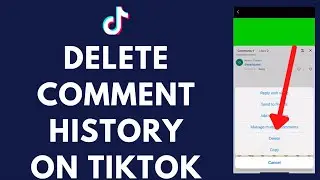 How To Delete Comment History On TikTok