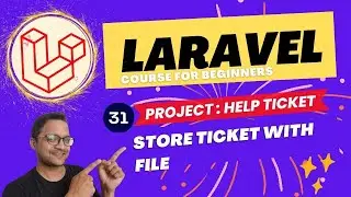 Laravel 10 full course for beginner -  Help Ticket Project store ticket with file