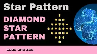 Code 125: Diamond Star Pattern | Star patterns using Python | 365 days of Code