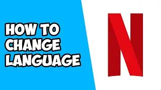 How To Change Language on Netflix