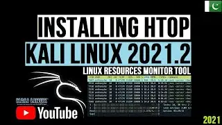 How to Install HTop on Kali Linux 2021.2 | Linux Resource Monitor Tool | Linux Task Manager HTop